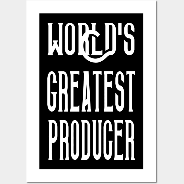 World's Greatest Producer - Music Production and Engineering Wall Art by Cosmic Status